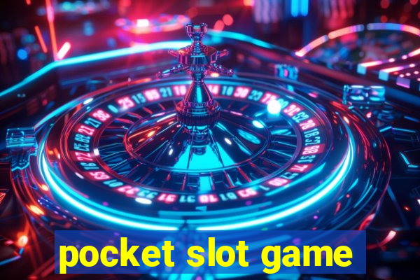 pocket slot game