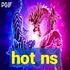 hot ns