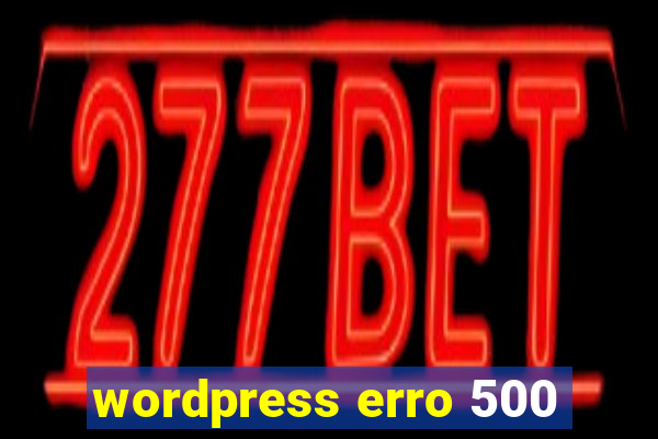 wordpress erro 500