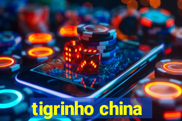 tigrinho china