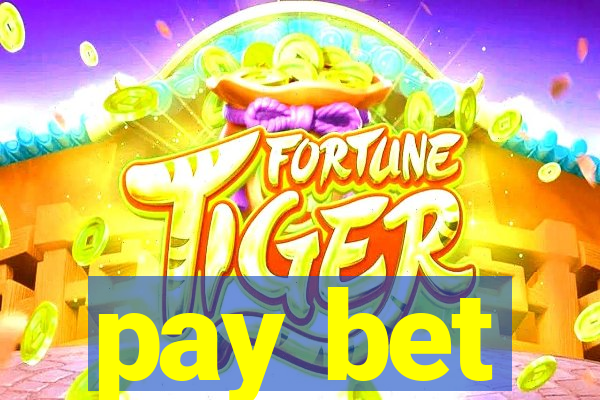 pay bet