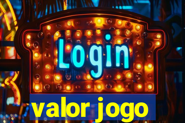 valor jogo