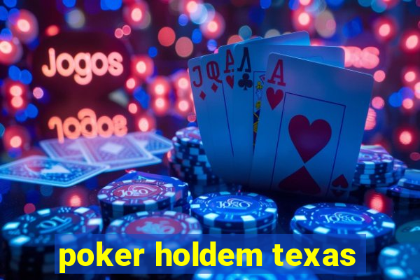 poker holdem texas