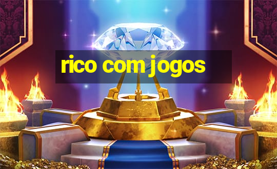 rico com jogos