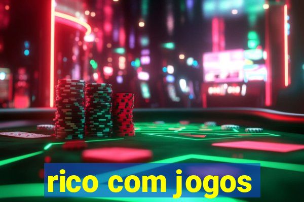 rico com jogos