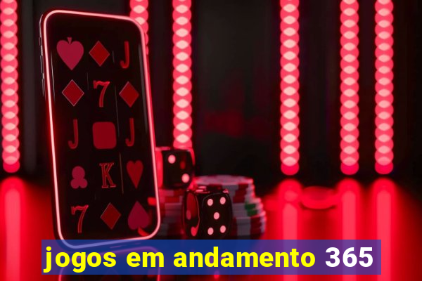 jogos em andamento 365