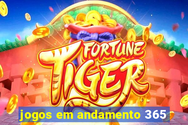 jogos em andamento 365