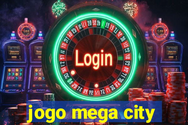 jogo mega city