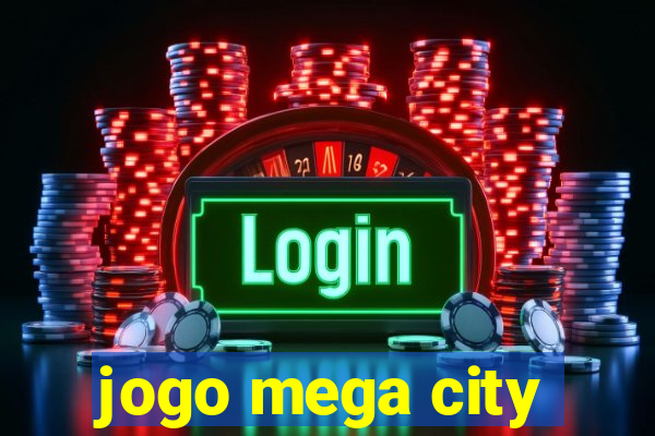 jogo mega city