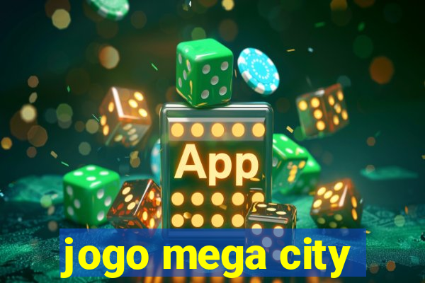 jogo mega city