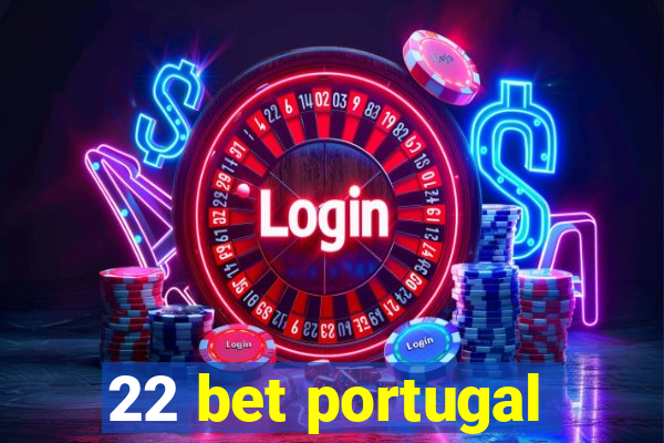 22 bet portugal