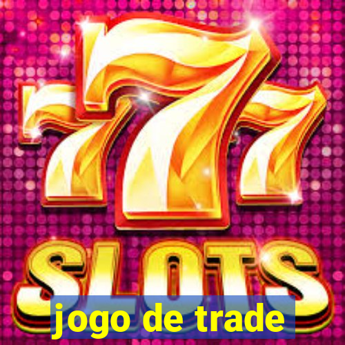 jogo de trade