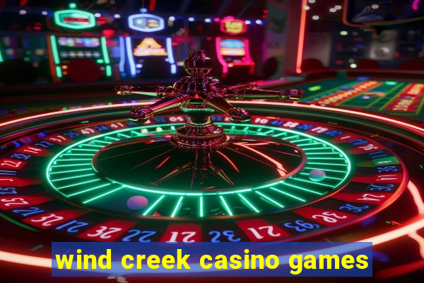 wind creek casino games