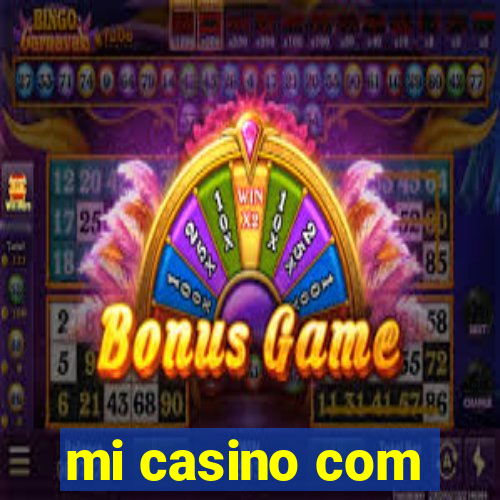 mi casino com