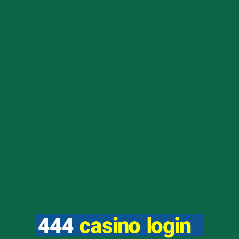 444 casino login