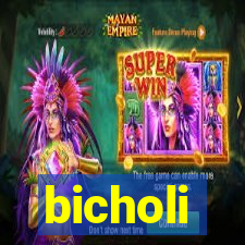 bicholi