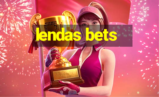 lendas bets