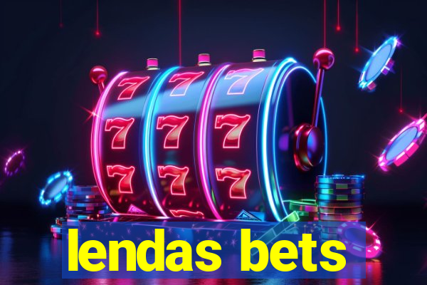 lendas bets