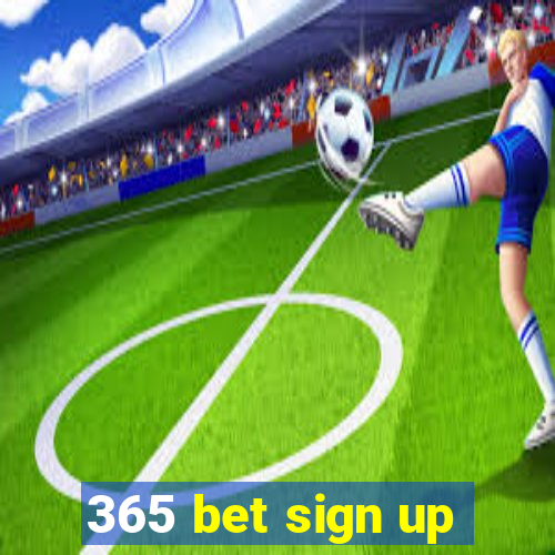 365 bet sign up