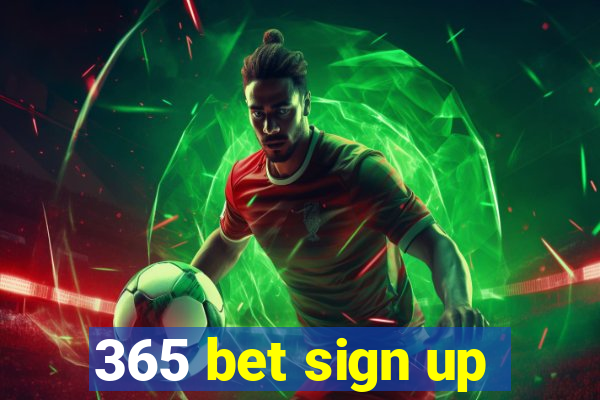 365 bet sign up