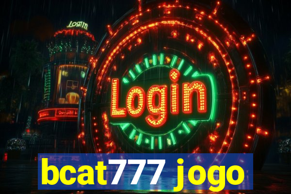 bcat777 jogo