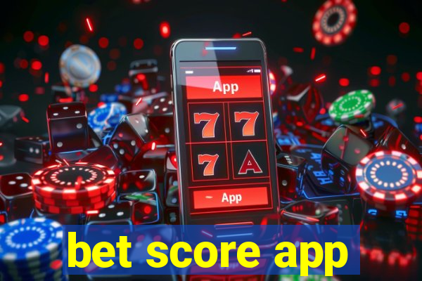 bet score app