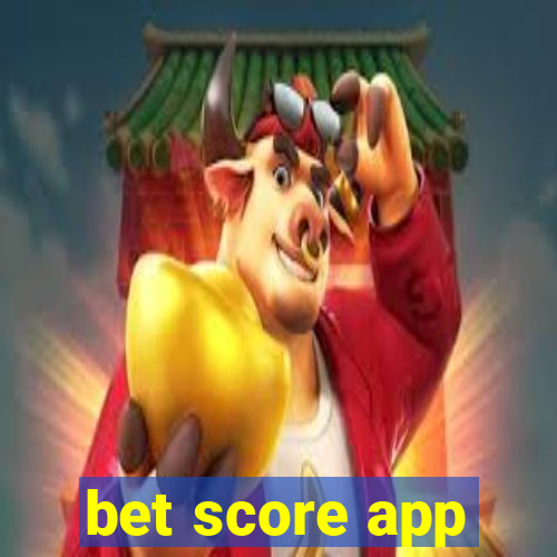 bet score app