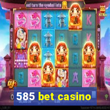 585 bet casino