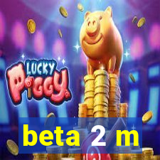 beta 2 m