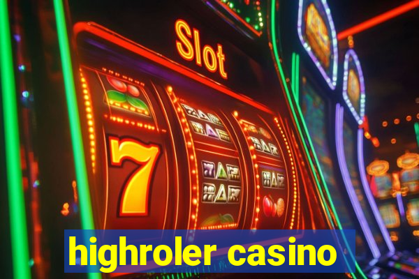 highroler casino