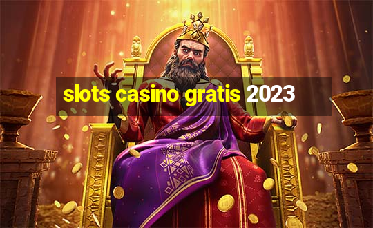 slots casino gratis 2023