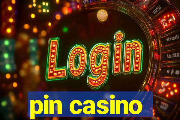 pin casino