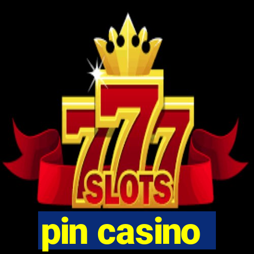 pin casino