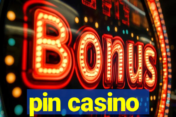 pin casino