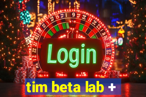 tim beta lab +