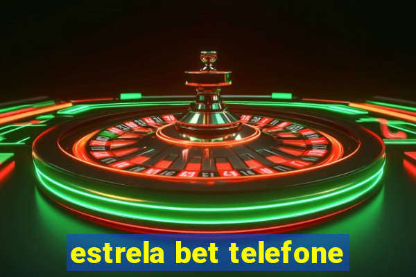 estrela bet telefone