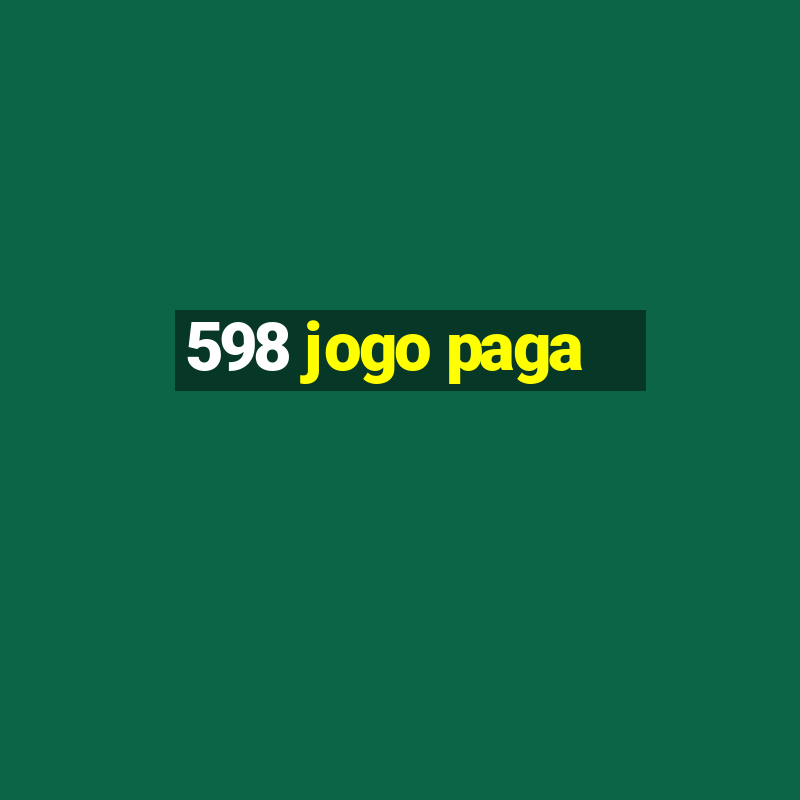 598 jogo paga