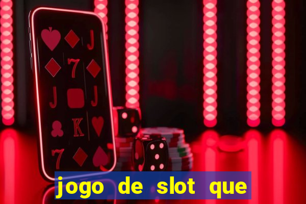 jogo de slot que paga de verdade