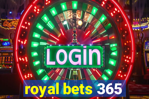 royal bets 365