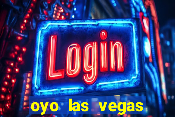 oyo las vegas hotel & casino