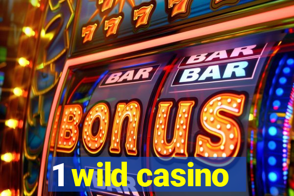 1 wild casino