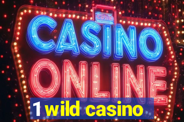 1 wild casino