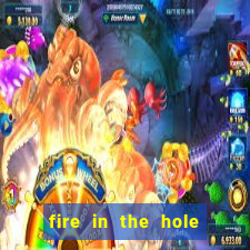 fire in the hole casino game