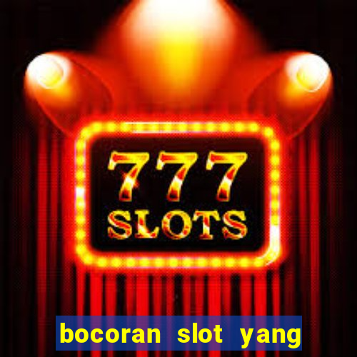 bocoran slot yang gacor hari ini