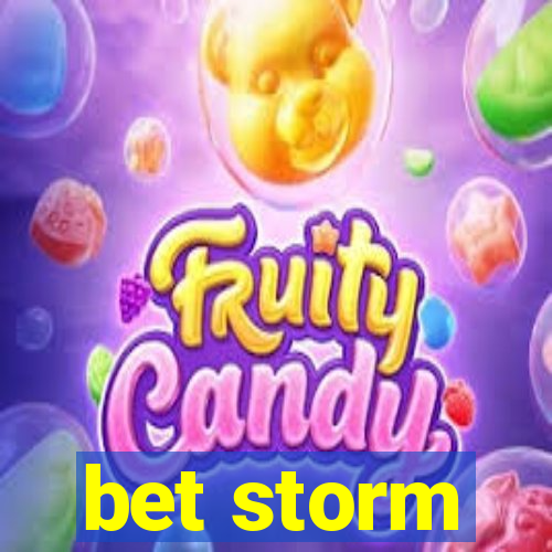 bet storm