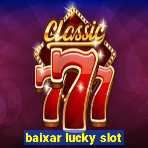 baixar lucky slot