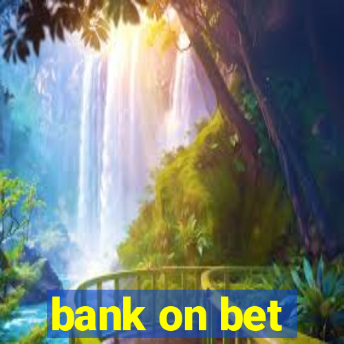 bank on bet