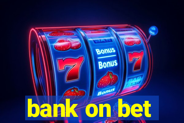 bank on bet