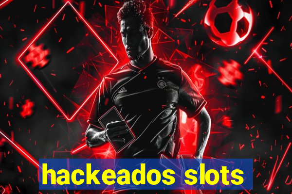 hackeados slots