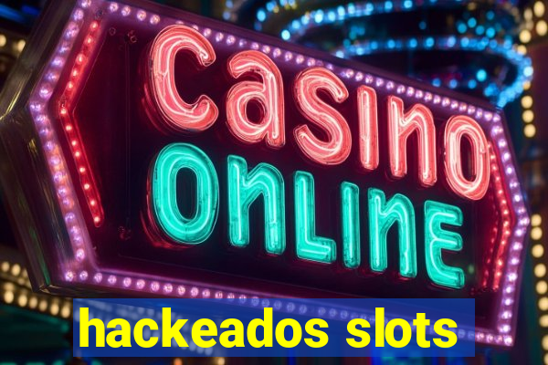 hackeados slots